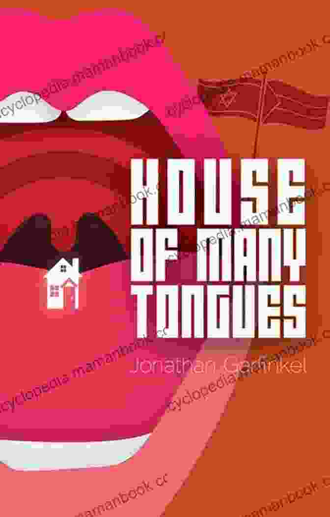 Book Cover Of 'House Of Many Tongues' By Jonathan Garfinkel House Of Many Tongues Jonathan Garfinkel