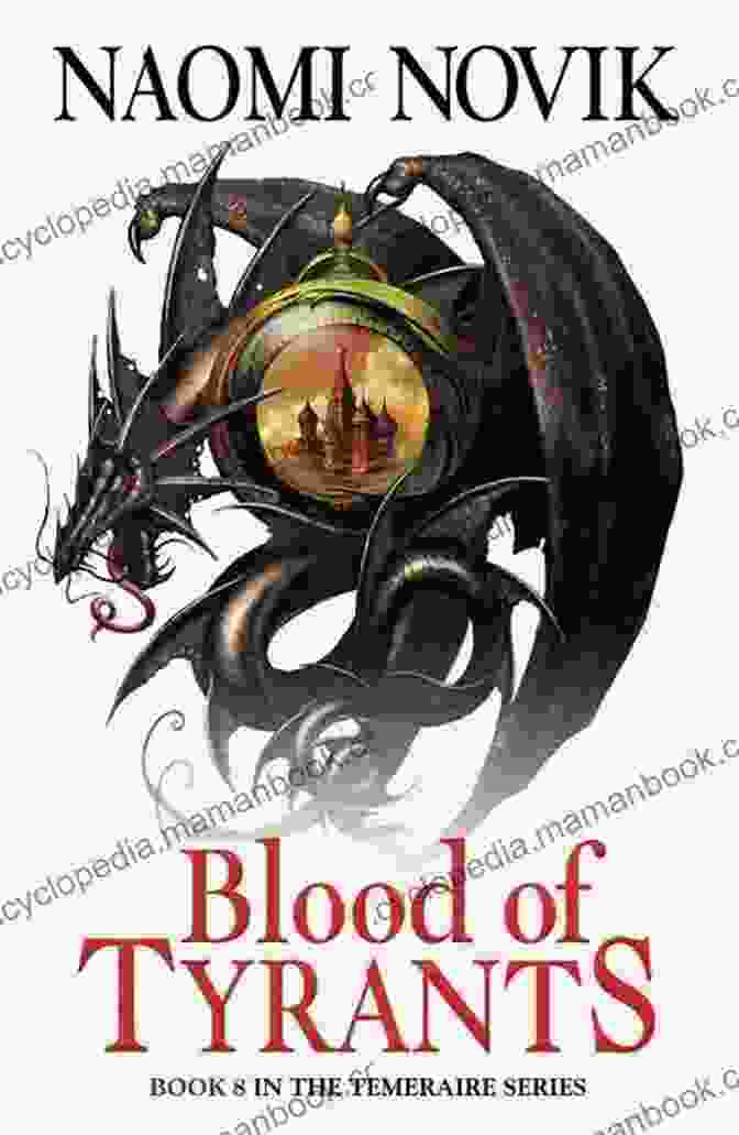 Cover Of Blood Of Tyrants Novel By Naomi Novik Blood Of Tyrants: A Novel Of Temeraire