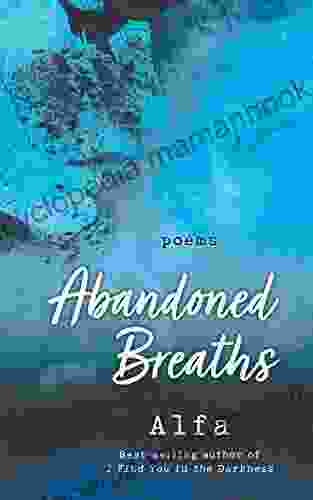 Abandoned Breaths: Revised And Expanded Edition: Poems