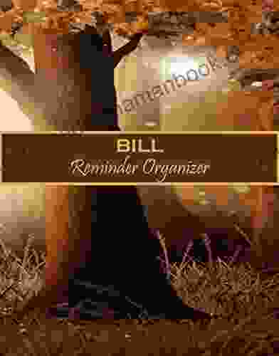 BILL REMINDER ORGANIZER: Bill Planner Organizer And Log Bill Payment Tracker And Checklist Keep Life Organized Money Magic