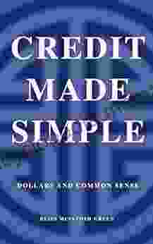 Credit Made Simple: Dollars And Common Sense