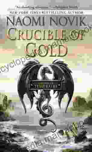 Crucible Of Gold: A Novel Of Temeraire