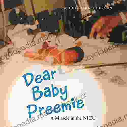 Dear Baby Preemie: A Miracle In The Nicu