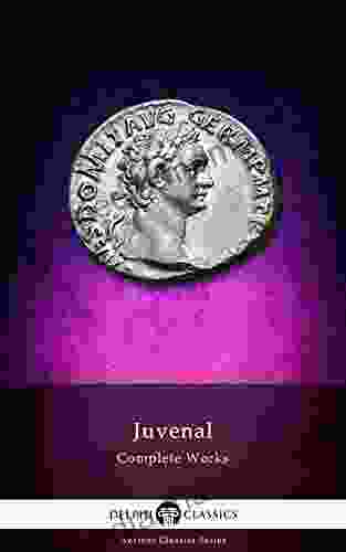 Delphi Complete Works Of Juvenal (Illustrated) (Delphi Ancient Classics 35)