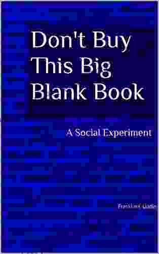 Don T Buy This Big Blank Book: A Social Experiment