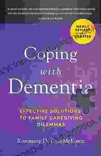 Coping With Dementia: Effective Solutions To Family Caregiving Dilemmas