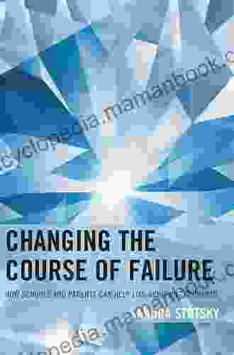 Changing the Course of Failure: How Schools and Parents Can Help Low Achieving Students