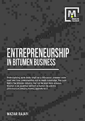 Entrepreneurship in Bitumen Business Maziar Rajabi