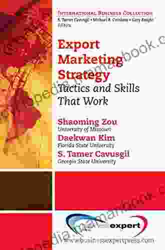 Export Marketing Strategy: Tactics and Skills That Work