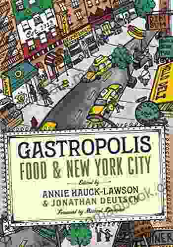Gastropolis: Food New York City (Arts And Traditions Of The Table Perspectives On Culinary History)