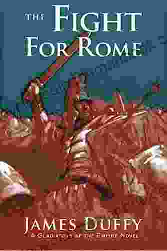 The Fight For Rome: A Gladiators Of The Empire Novel (The Gladiators Of The Empire Novels 2)