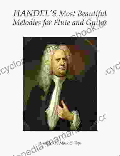 Handel S Most Beautiful Melodies For Flute And Guitar