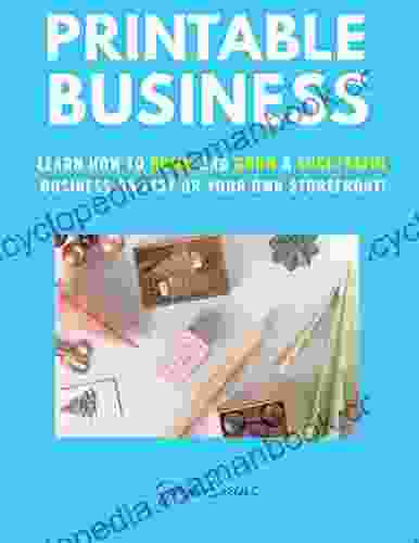 Printable Business: Learn how to build and grow a successful business on your own storefront