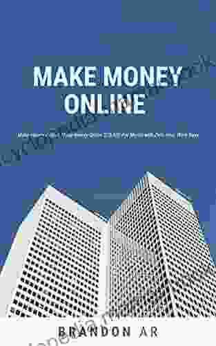 Make Money Online: Make Money Online $10 000 Per Month With Zero Hour Work Days