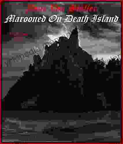 Marooned On Death Island (31 Horrifying Tales From The Dead 2)