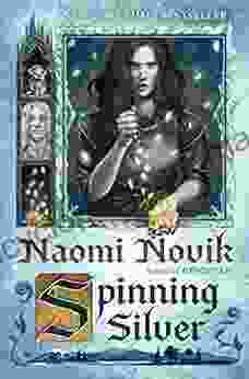 Spinning Silver: A Novel Naomi Novik