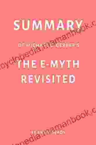 Summary of Michael E Gerber s The E Myth Revisited by Swift Reads