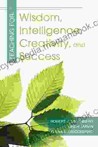 Teaching for Wisdom Intelligence Creativity and Success