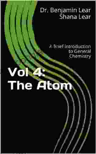 The Atom (A Brief Introduction To General Chemistry 4)