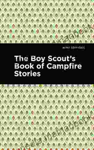 The Boy Scout S Of Campfire Stories (Mint Editions The Children S Library)