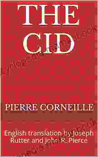 The Cid: English translation by Joseph Rutter and John R Pierce