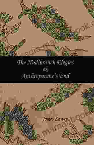 The Nudibranch Elegies Anthropocene s End