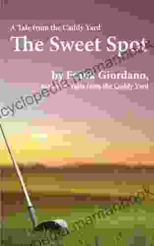 The Sweet Spot (Tales From The Caddy Yard 3)