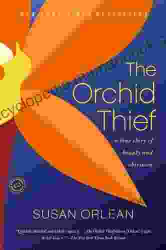 The Orchid Thief: A True Story Of Beauty And Obsession (Ballantine Reader S Circle)