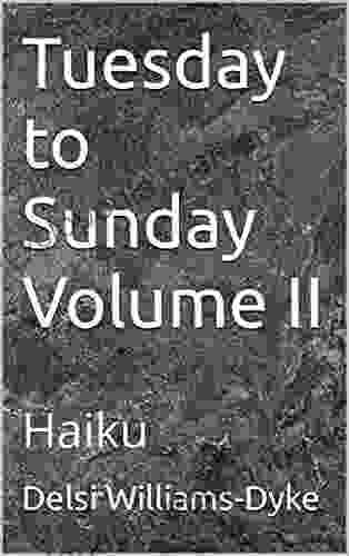 Tuesday To Sunday Volume II : Haiku