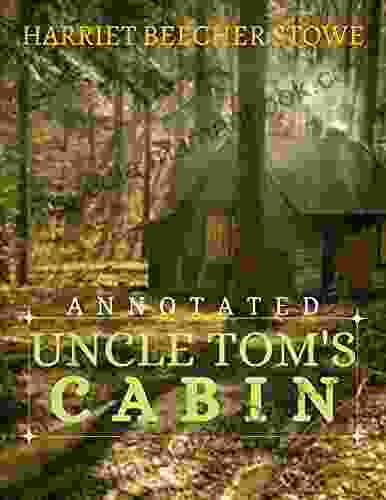 Uncle Tom s Cabin Annotated Andrew Genaille